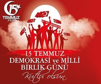 15 TEMMUZ DEMOKRASİ VE MİLLİ BİRLİK GÜNÜ